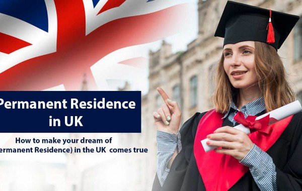 How to Get Permanent Residency in UK